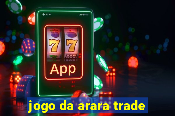 jogo da arara trade